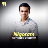 Песня Botirbek Zokirov - Nigoram