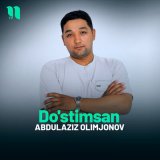 Песня Abdulaziz Olimjonov - Do'stimsan