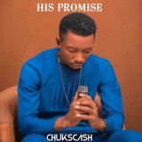 Песня Chuks cash - His Promise