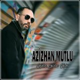 Песня Azizhan Mutlu - Güle Güle Git