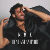 Песня Mustafa Mert Koç - Beni Anlamıyor