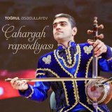 Песня Toğrul Əsədullayev - Çahargah Rapsodiyası