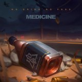 Песня No Drink No Pass - Medicine