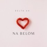 Песня DELTA 64 - Na BELOM