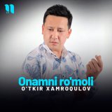 Песня O'tkir Xamroqulov - Onamni ro'moli