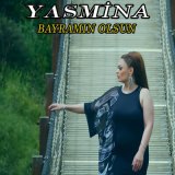 Песня Yasmina - Bayramın Olsun