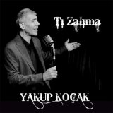 Песня Yakup Koçak - Tı Zalıma