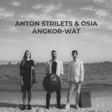 Песня Anton Strilets, Osia - Angkor-Wat