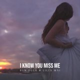 Песня Sun Duck, Lilia Mai - I Know You Miss Me