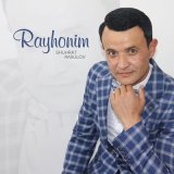 Песня Shuhrat Rasulov - Rayhonim