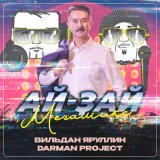 Песня Вильдан Яруллин, Darman project - Ай-ҙай мегамикс