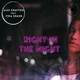 Песня Vika Grand, Alex Grafton - Right in the Night