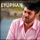 Песня Eyüphan - Belamısın