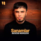 Песня Behzod Nomozov - Sanamlar