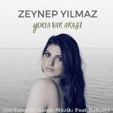 Песня Zeynep Yılmaz - Yokla Var Arası