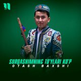 Песня Otash Baxshi - Surqashimning to'ylari ko'p