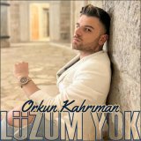 Песня Orkun Kahriman - Lüzum Yok