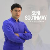 Песня Eldor Haydarov - Seni sog'inmay