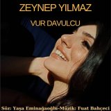 Песня Zeynep Yılmaz - Vur Davulcu