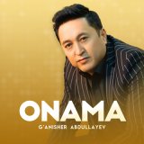 Песня G'anisher Abdullayev - Onama
