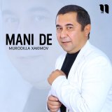 Песня Murodilla Xakimov - Mani de