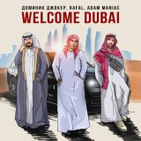 Песня Доминик Джокер, RAFAL & Adam Maniac - Welcome dubai