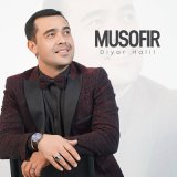 Песня Diyor Halil - Musofir