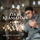 Песня Hazamin Inteam - Zikir Berlindung Dari Kejahatan Nafsu