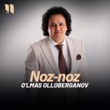 Песня Улмас Оллоберганов - Noz-noz