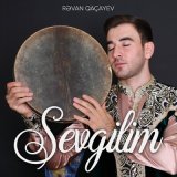 Песня Rəvan Qaçayev - Sevgilim