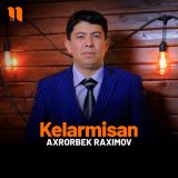 Песня Axrorbek Raximov - Kelarmisan