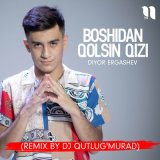 Песня Diyor Ergashev - Boshidan qolsin qizi (Remix by Dj Qutlug'murad)