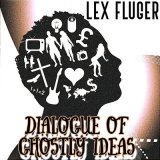 Песня Lex Fluger - Dialogue of Ghostly Ideas