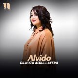 Песня Dilnoza Abdullayeva - Alvido