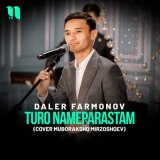 Песня Daler Farmonov - Turo nameparastam (cover Muboraksho Mirzoshoev)