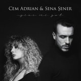 Песня Cem Adrian, Sena Sener - Cem Adrian & Sena Sener - Yine mi Yol