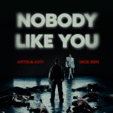 Песня Artik & Asti, Nick Riin - Nobody Like You (Solomon08 Remix)