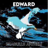 Песня Edward - Seagulls Anthem