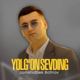 Песня Jamshidbek Botirov - Yolg'on sevding