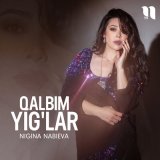 Песня Nigina Nabieva - Qalbim yig'lar