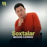 Песня Begzod Xamidov - Soxtalar