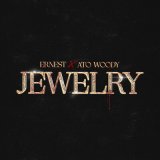 Песня ERNEST, Ato Woody - Jewelry