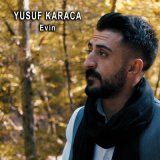 Песня Yusuf Karaca - Evin