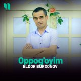 Песня Eldor Burxonov - Oppog'oyim