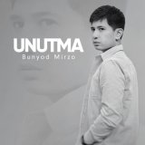 Песня Bunyod Mirzo - Unutma