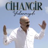 Песня Cihangir - Yalan Mıydı?