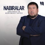 Песня Erkinxo'ja Akromxo'jayev - Nabiralar