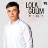 Песня Mir Joha - Lola gulim