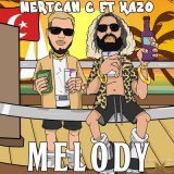 Песня Mertcan C, Kazo - Melody