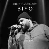 Песня Миржон Ашрапов - Biyo